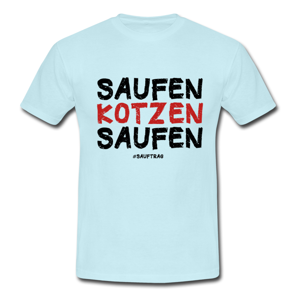 Saufen Kotzen Saufen T-Shirt – sauftrag