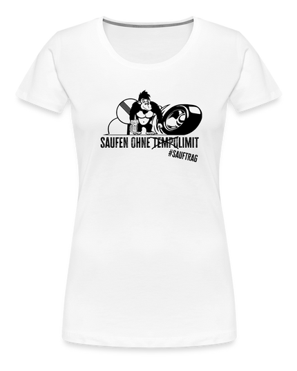 "Saufen ohne Limit" - Frauen Premium T-Shirt - weiß